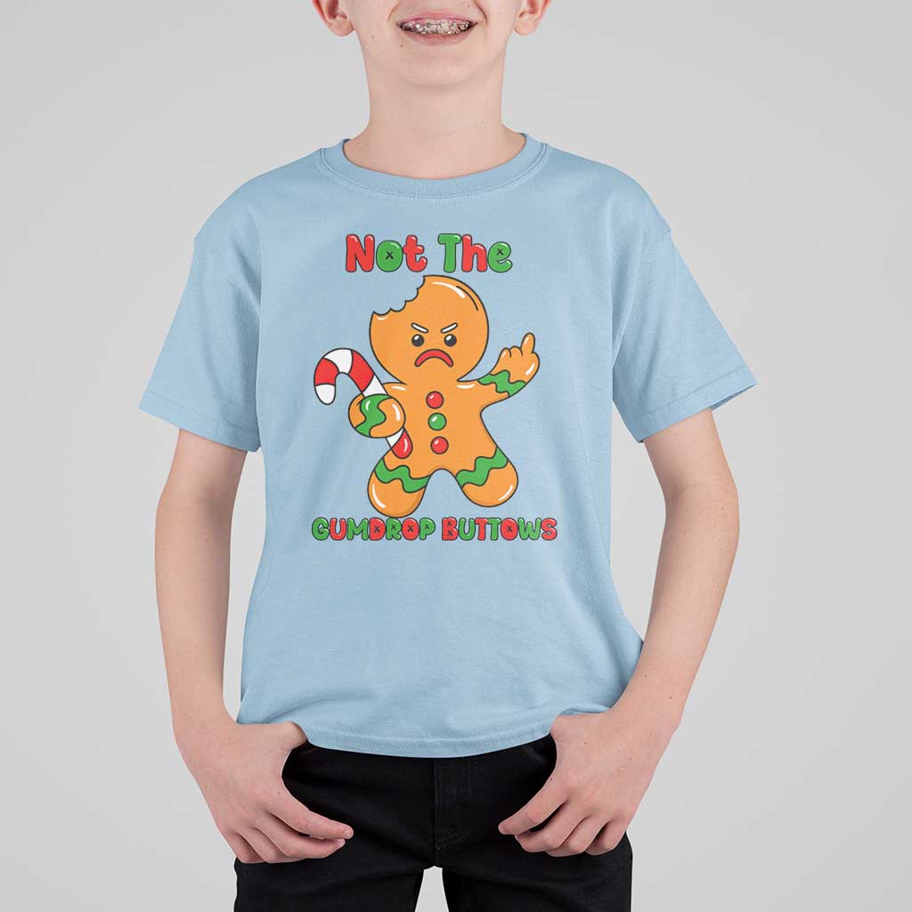 Not The Gumdrop Buttows T Shirt For Kid Funny Christmas Gingerbread Man Meme - Wonder Print Shop