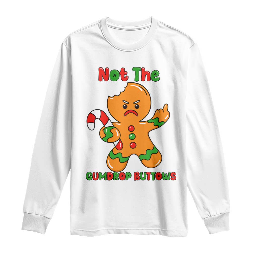 Not The Gumdrop Buttows Long Sleeve Shirt Funny Christmas Gingerbread Man Meme - Wonder Print Shop