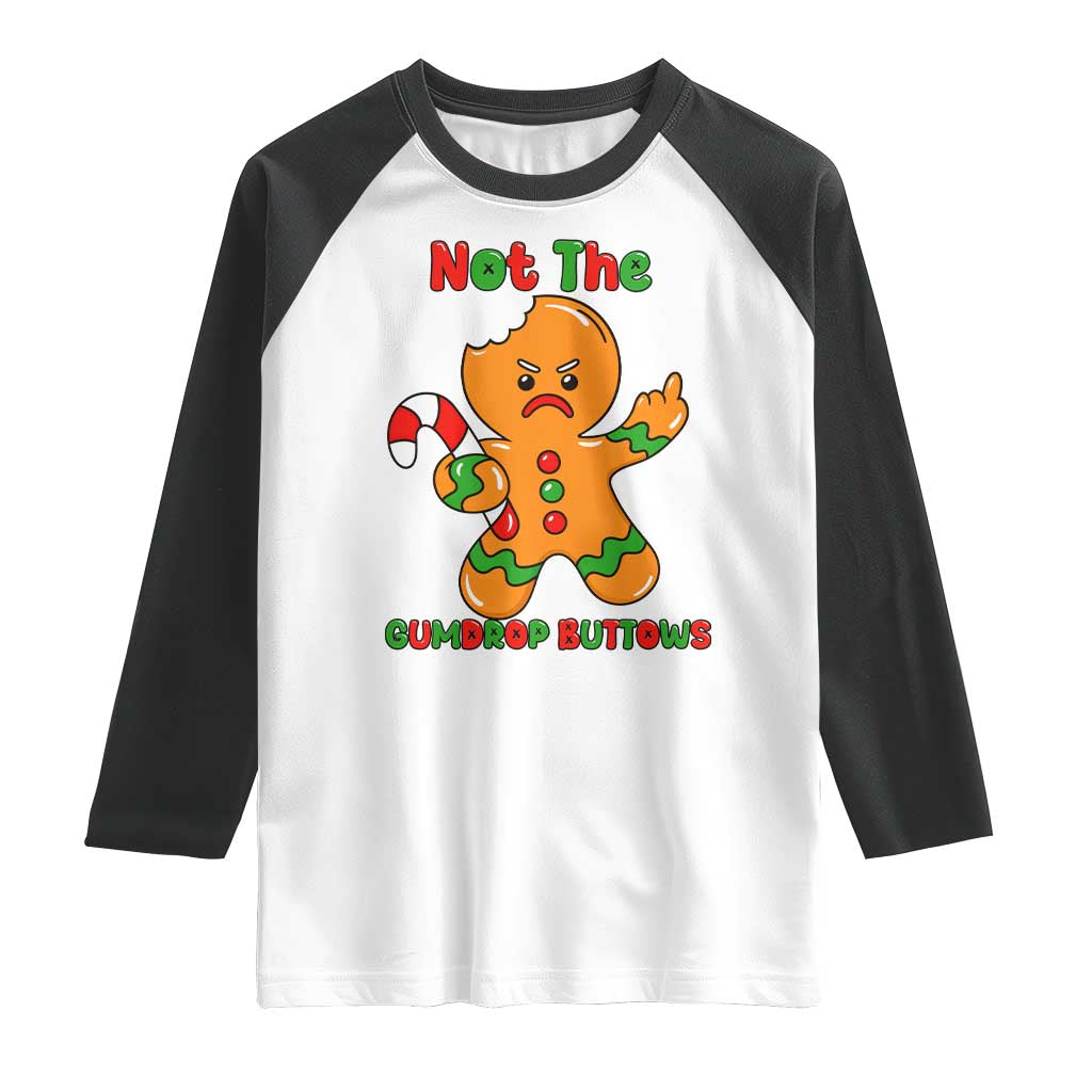 Not The Gumdrop Buttows Raglan Shirt Funny Christmas Gingerbread Man Meme - Wonder Print Shop