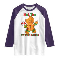Not The Gumdrop Buttows Raglan Shirt Funny Christmas Gingerbread Man Meme - Wonder Print Shop