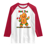 Not The Gumdrop Buttows Raglan Shirt Funny Christmas Gingerbread Man Meme - Wonder Print Shop