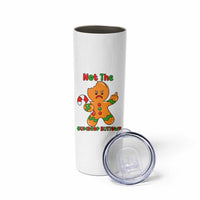 Not The Gumdrop Buttows Skinny Tumbler Funny Christmas Gingerbread Man Meme