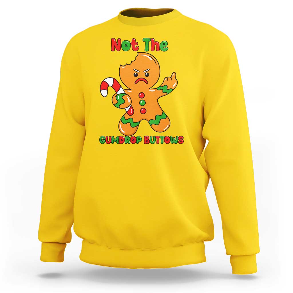 Not The Gumdrop Buttows Sweatshirt Funny Christmas Gingerbread Man Meme - Wonder Print Shop