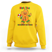 Not The Gumdrop Buttows Sweatshirt Funny Christmas Gingerbread Man Meme - Wonder Print Shop
