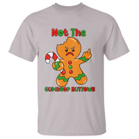 Not The Gumdrop Buttows T Shirt Funny Christmas Gingerbread Man Meme - Wonder Print Shop