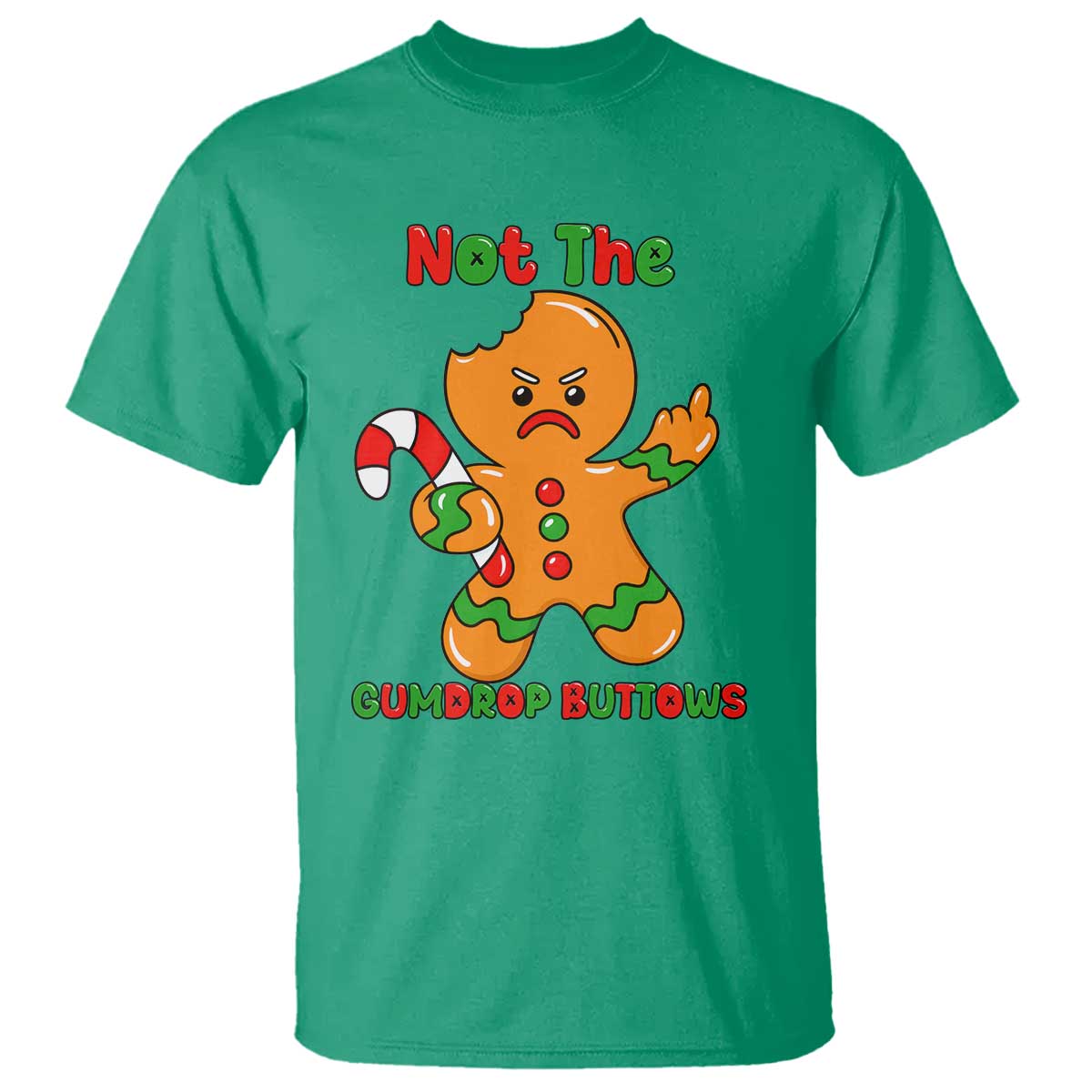 Not The Gumdrop Buttows T Shirt Funny Christmas Gingerbread Man Meme - Wonder Print Shop