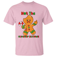 Not The Gumdrop Buttows T Shirt Funny Christmas Gingerbread Man Meme - Wonder Print Shop