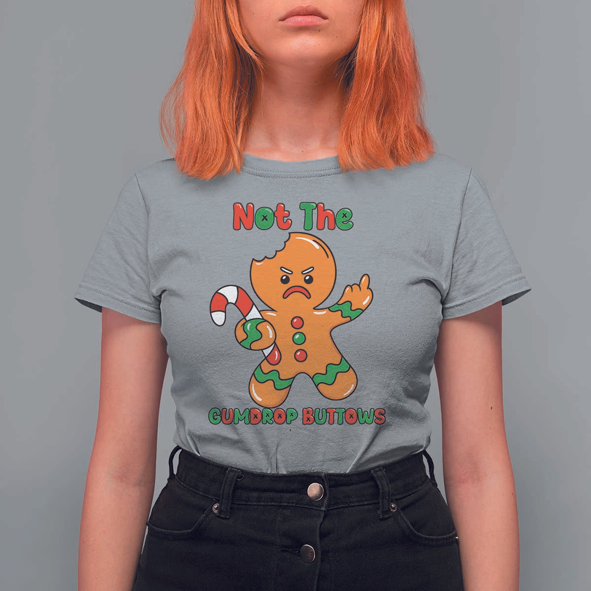 Not The Gumdrop Buttows T Shirt For Women Funny Christmas Gingerbread Man Meme - Wonder Print Shop