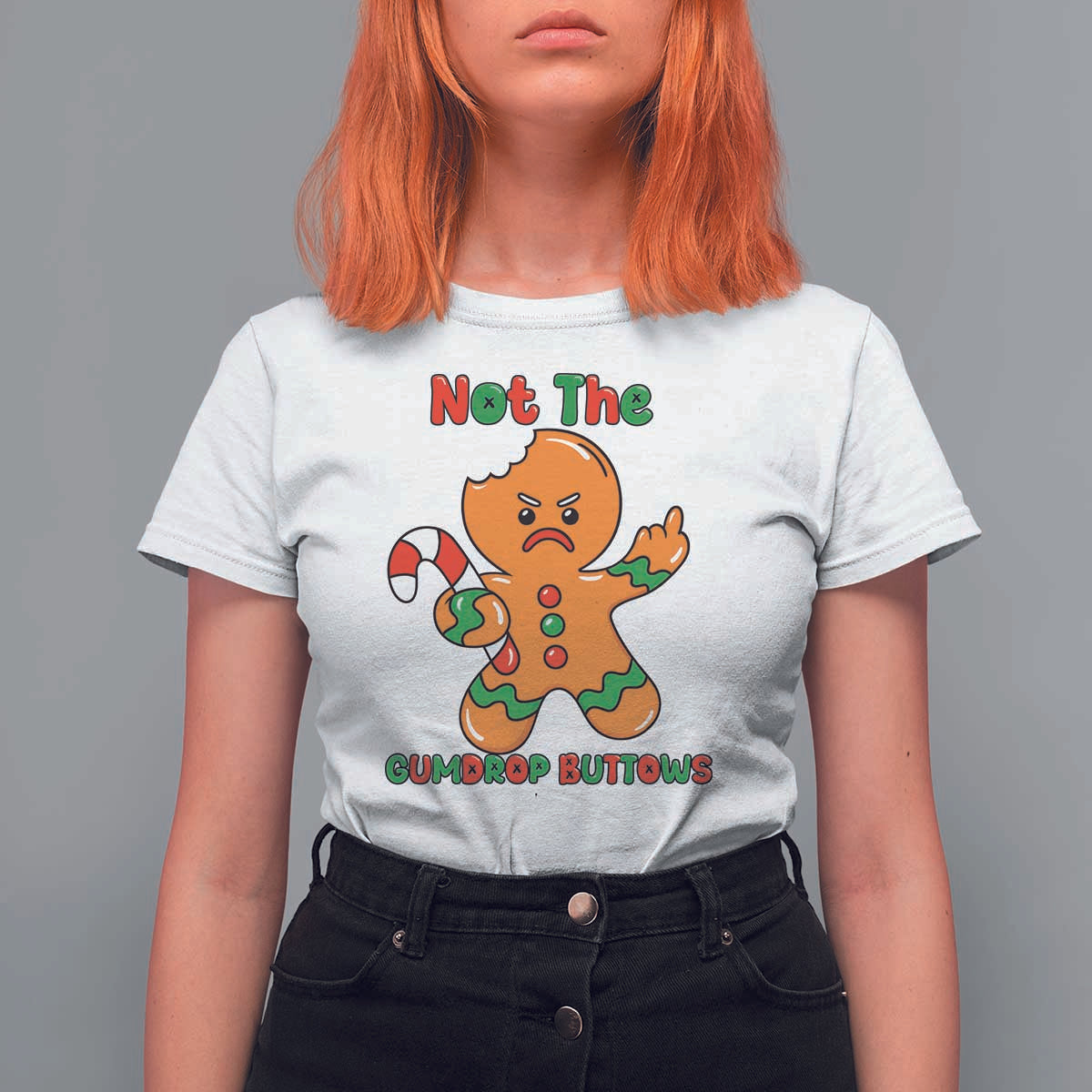 Not The Gumdrop Buttows T Shirt For Women Funny Christmas Gingerbread Man Meme - Wonder Print Shop