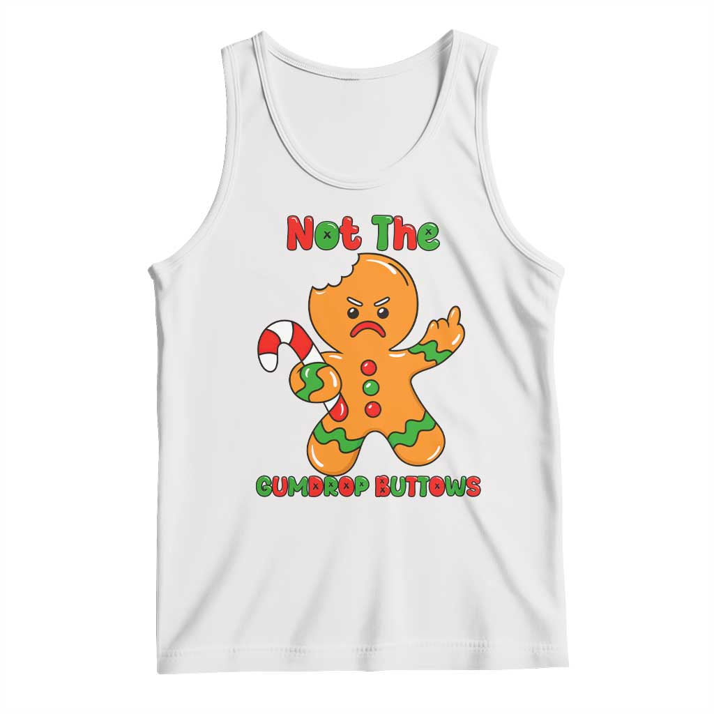 Not The Gumdrop Buttows Tank Top Funny Christmas Gingerbread Man Meme - Wonder Print Shop