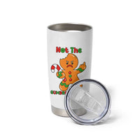 Not The Gumdrop Buttows Tumbler Cup Funny Christmas Gingerbread Man Meme