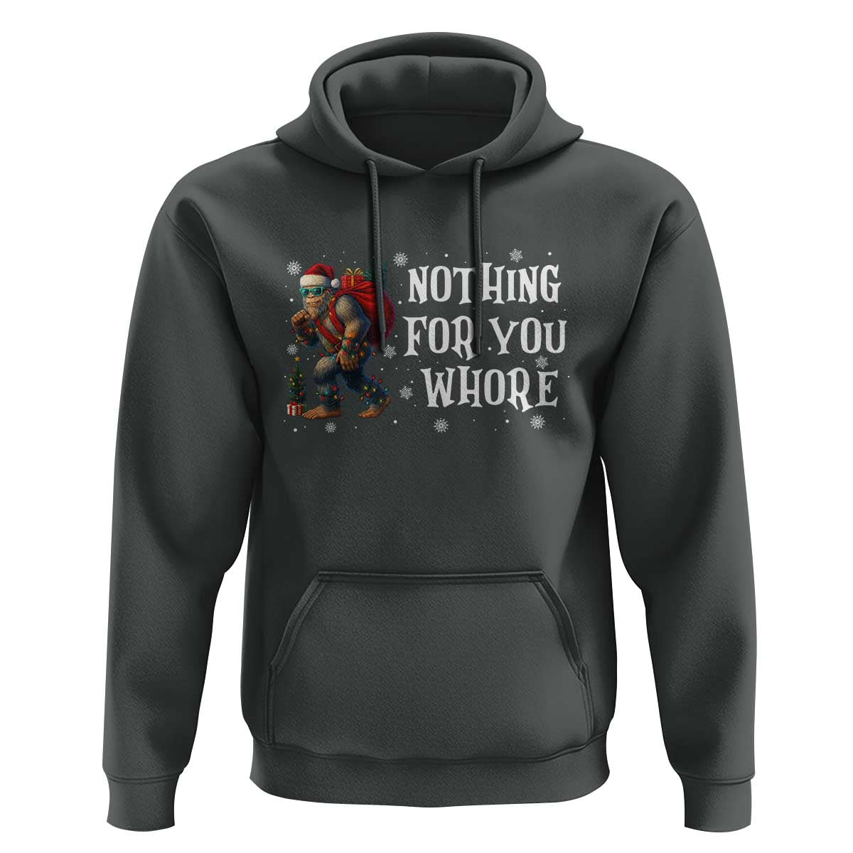 Funny Bigfoot Santa Christmas Hoodie Nothing For You Whore Merry Squatchmas - Wonder Print Shop