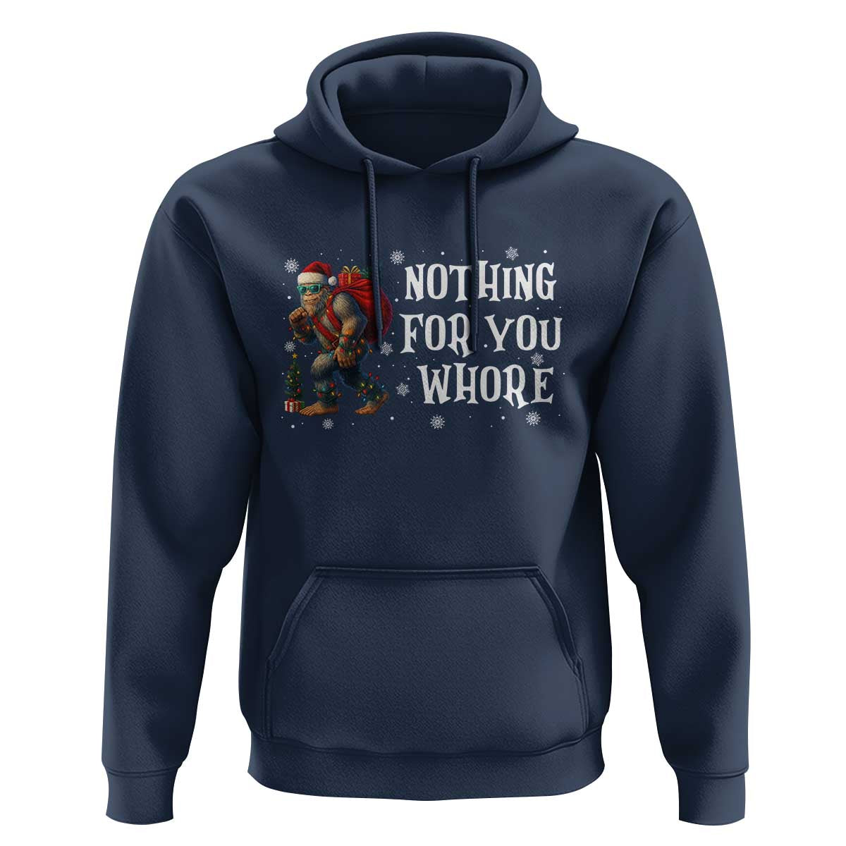 Funny Bigfoot Santa Christmas Hoodie Nothing For You Whore Merry Squatchmas - Wonder Print Shop