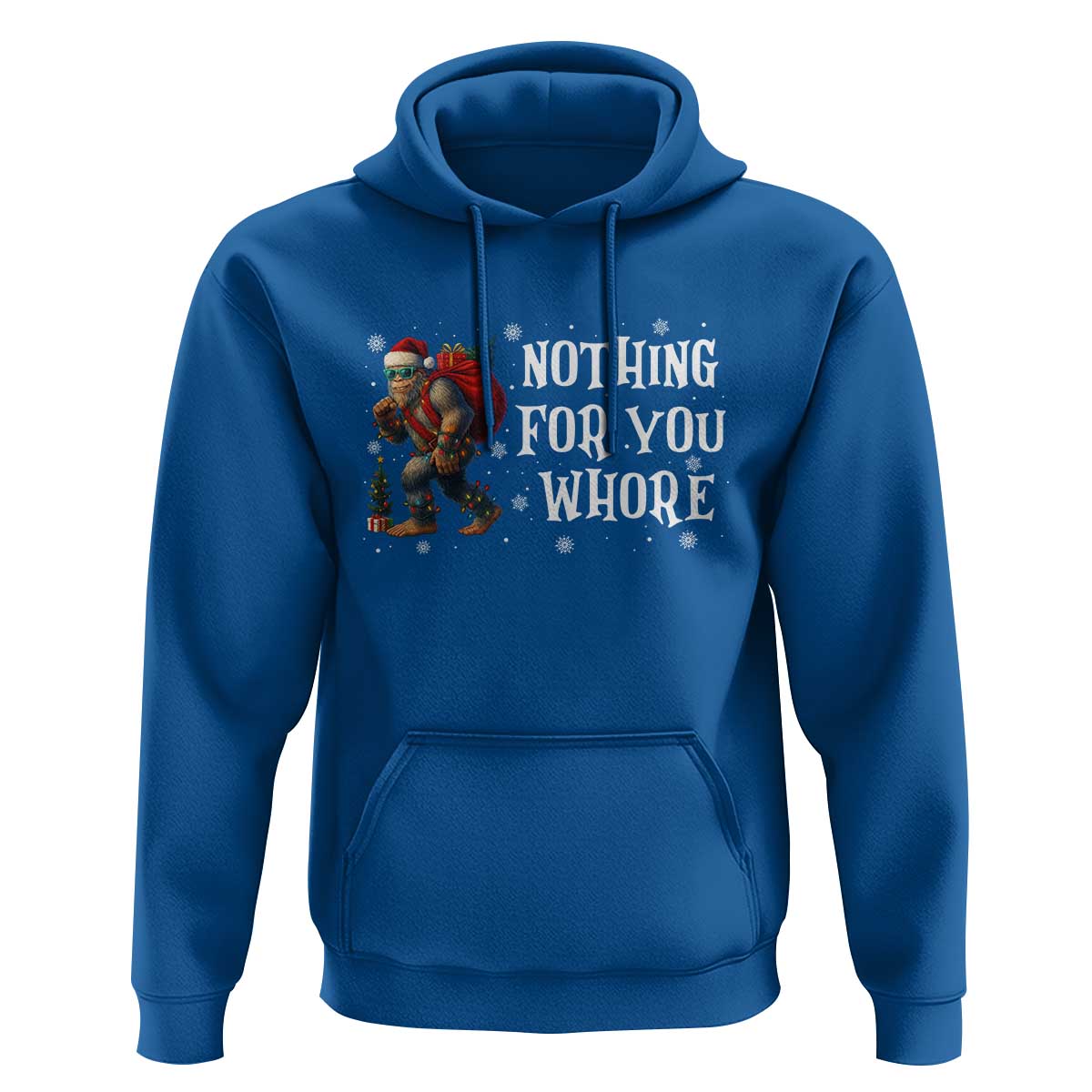 Funny Bigfoot Santa Christmas Hoodie Nothing For You Whore Merry Squatchmas - Wonder Print Shop