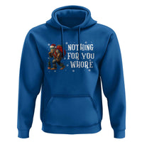 Funny Bigfoot Santa Christmas Hoodie Nothing For You Whore Merry Squatchmas - Wonder Print Shop