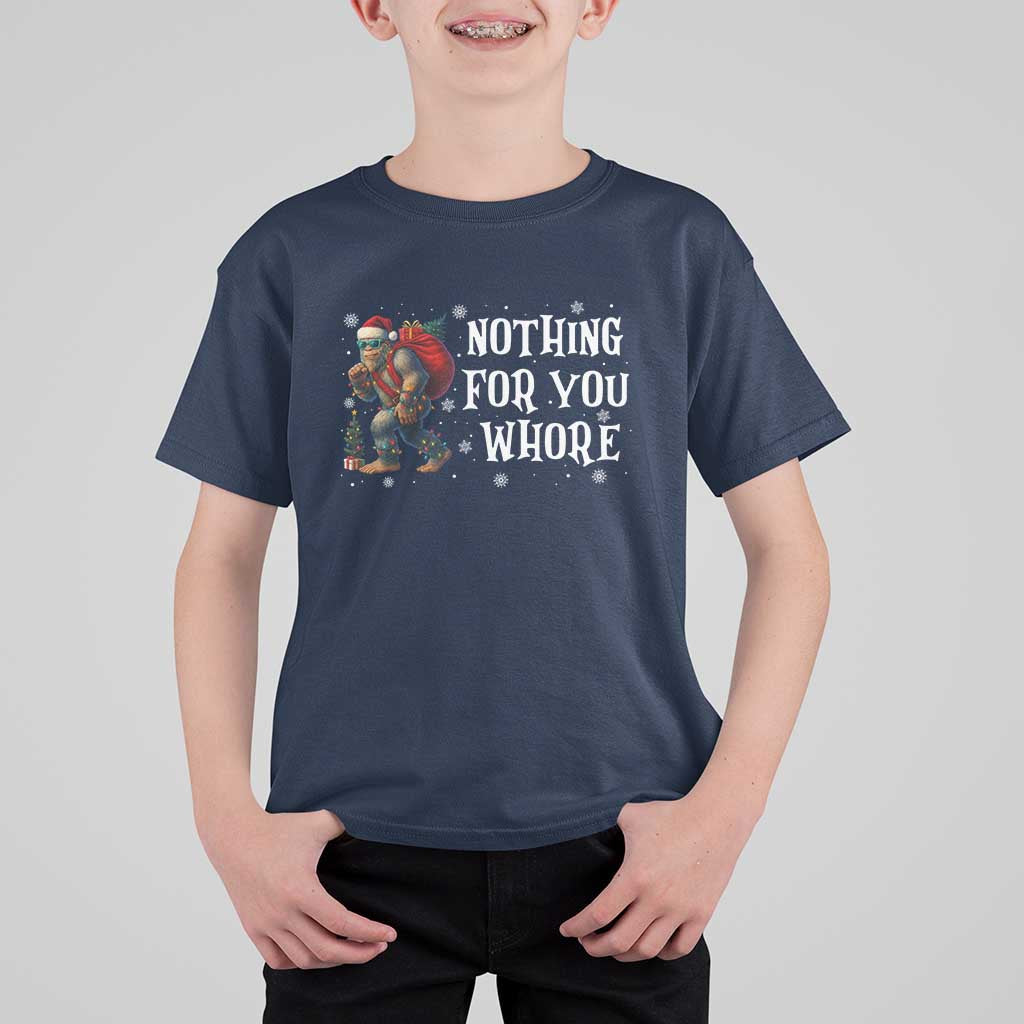 Funny Bigfoot Santa Christmas T Shirt For Kid Nothing For You Whore Merry Squatchmas - Wonder Print Shop