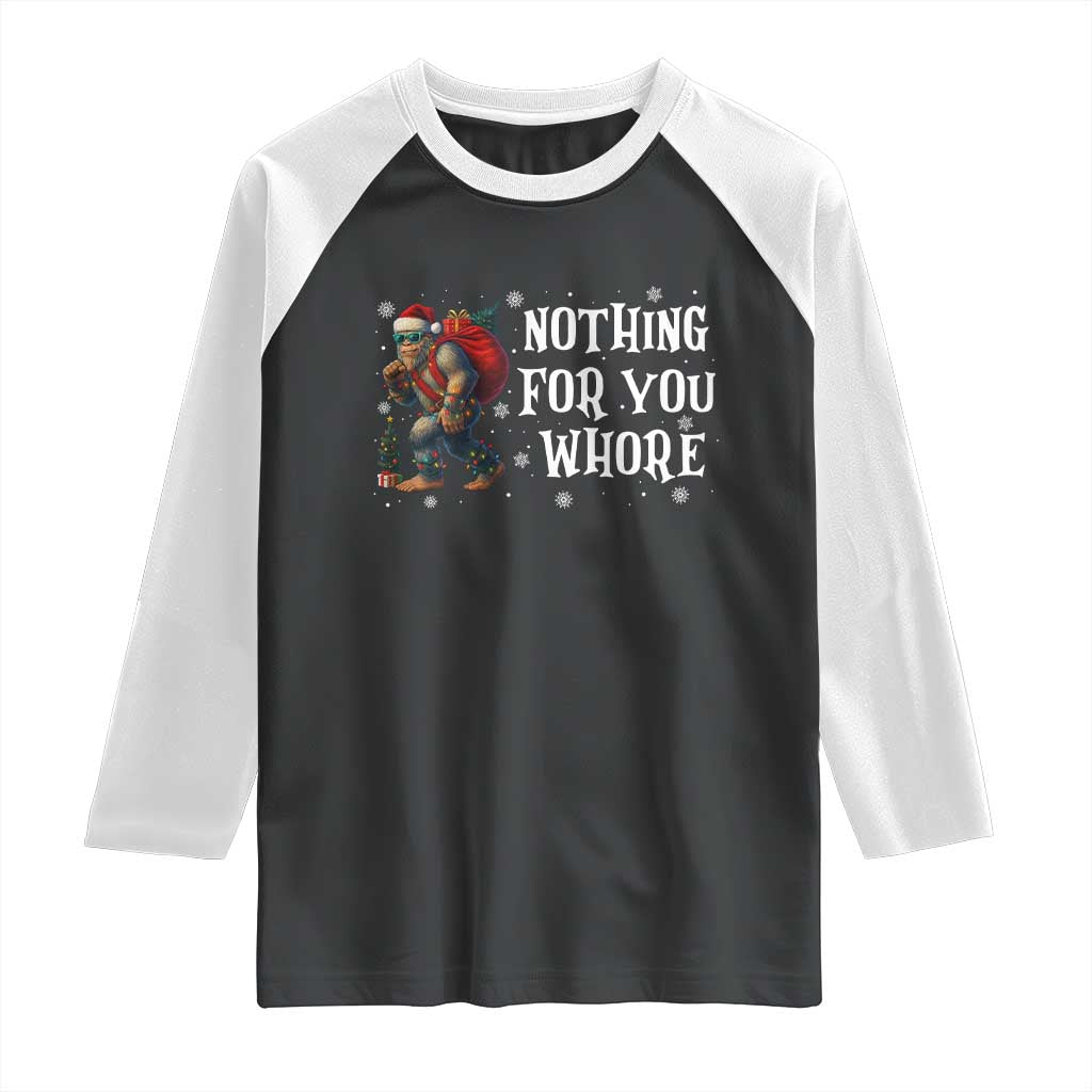 Funny Bigfoot Santa Christmas Raglan Shirt Nothing For You Whore Merry Squatchmas - Wonder Print Shop