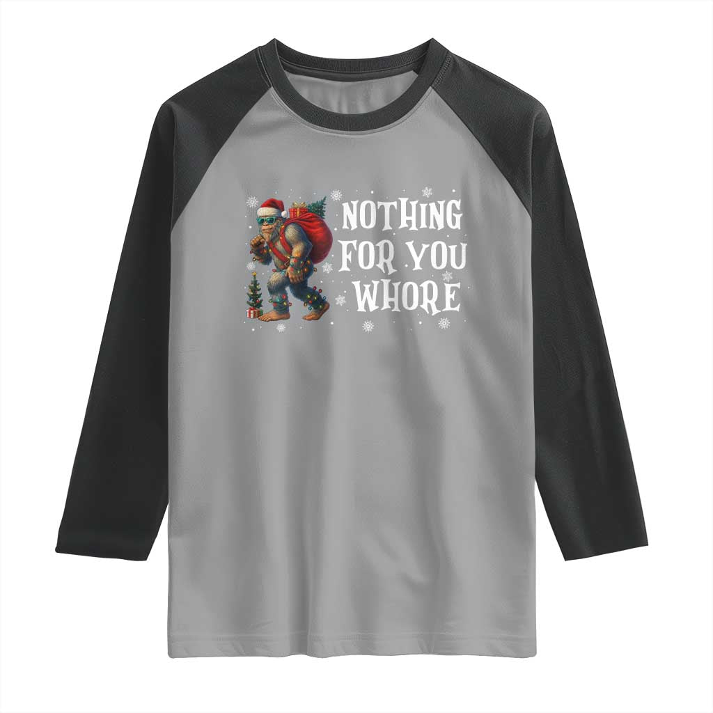 Funny Bigfoot Santa Christmas Raglan Shirt Nothing For You Whore Merry Squatchmas - Wonder Print Shop