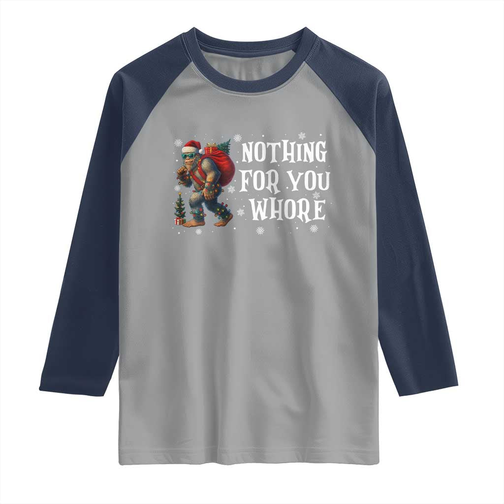 Funny Bigfoot Santa Christmas Raglan Shirt Nothing For You Whore Merry Squatchmas - Wonder Print Shop