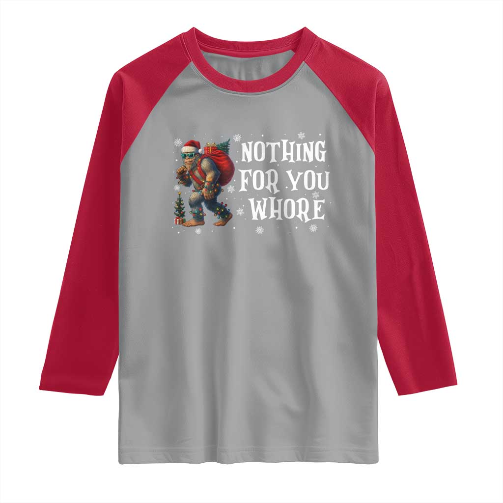 Funny Bigfoot Santa Christmas Raglan Shirt Nothing For You Whore Merry Squatchmas - Wonder Print Shop