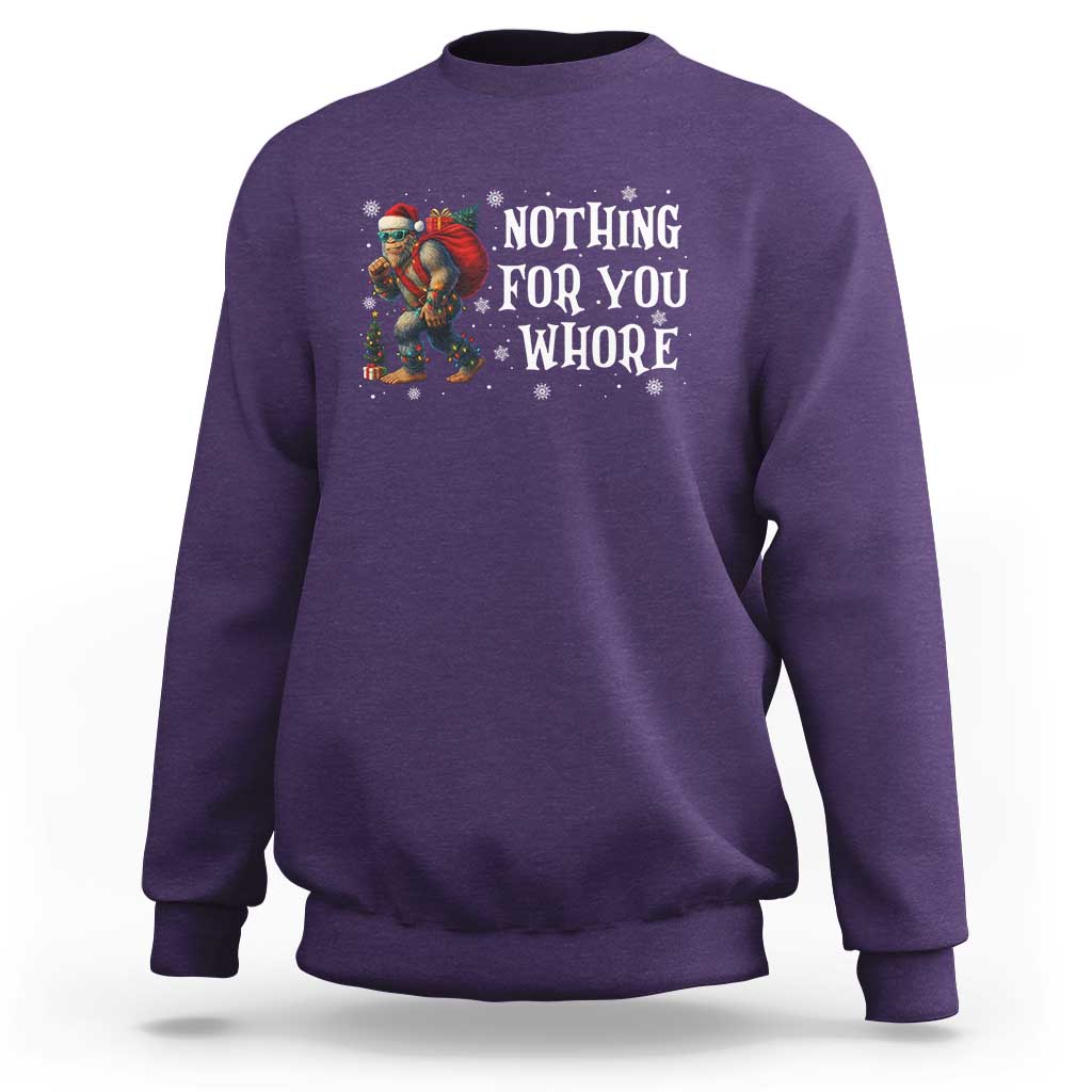Funny Bigfoot Santa Christmas Sweatshirt Nothing For You Whore Merry Squatchmas - Wonder Print Shop
