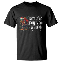 Funny Bigfoot Santa Christmas T Shirt Nothing For You Whore Merry Squatchmas - Wonder Print Shop