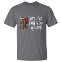Funny Bigfoot Santa Christmas T Shirt Nothing For You Whore Merry Squatchmas - Wonder Print Shop