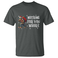Funny Bigfoot Santa Christmas T Shirt Nothing For You Whore Merry Squatchmas - Wonder Print Shop