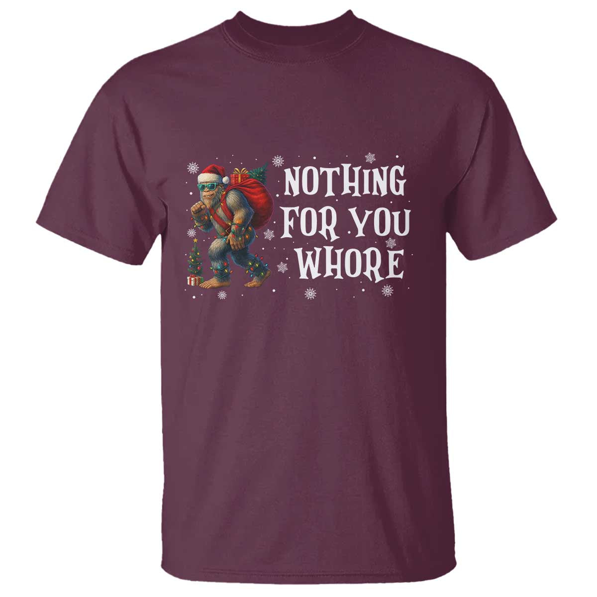 Funny Bigfoot Santa Christmas T Shirt Nothing For You Whore Merry Squatchmas - Wonder Print Shop