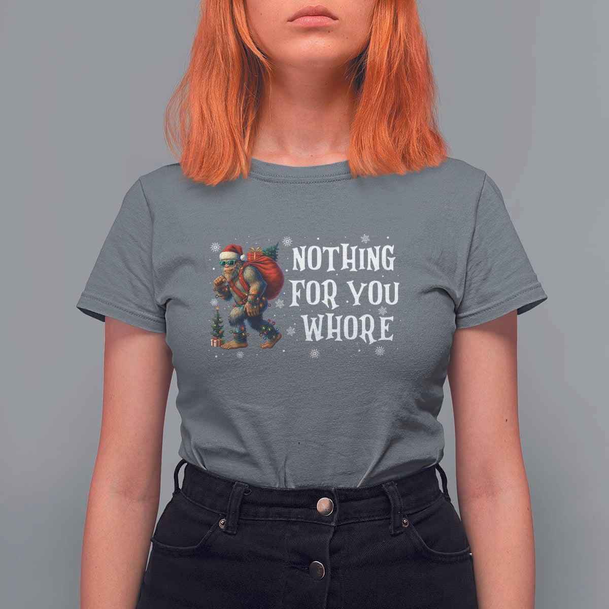 Funny Bigfoot Santa Christmas T Shirt For Women Nothing For You Whore Merry Squatchmas - Wonder Print Shop