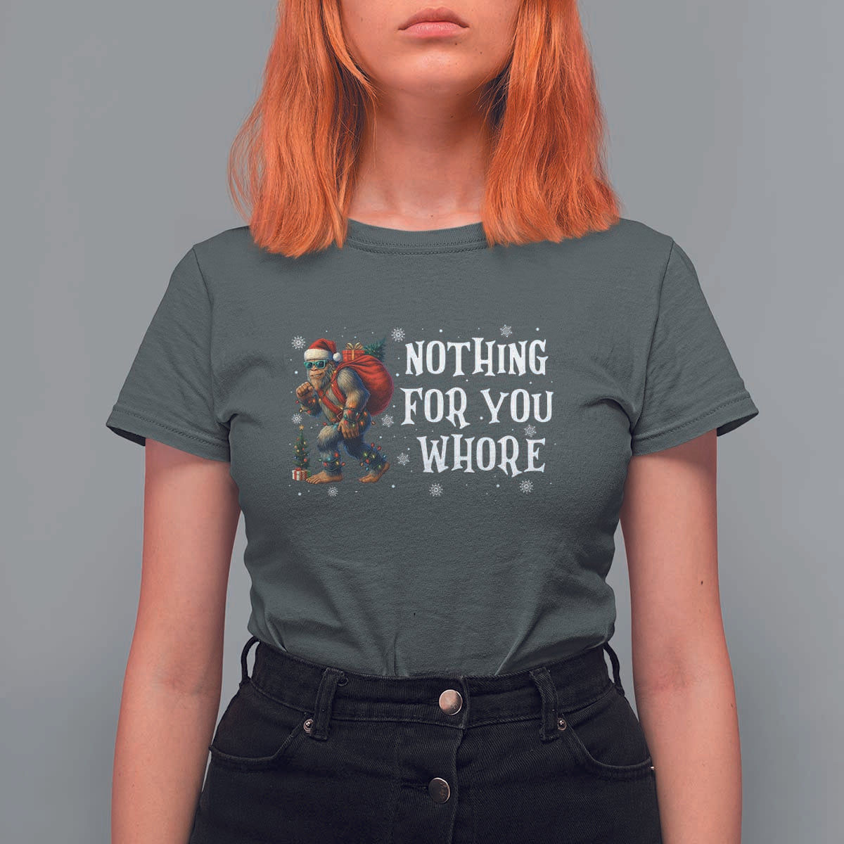 Funny Bigfoot Santa Christmas T Shirt For Women Nothing For You Whore Merry Squatchmas - Wonder Print Shop