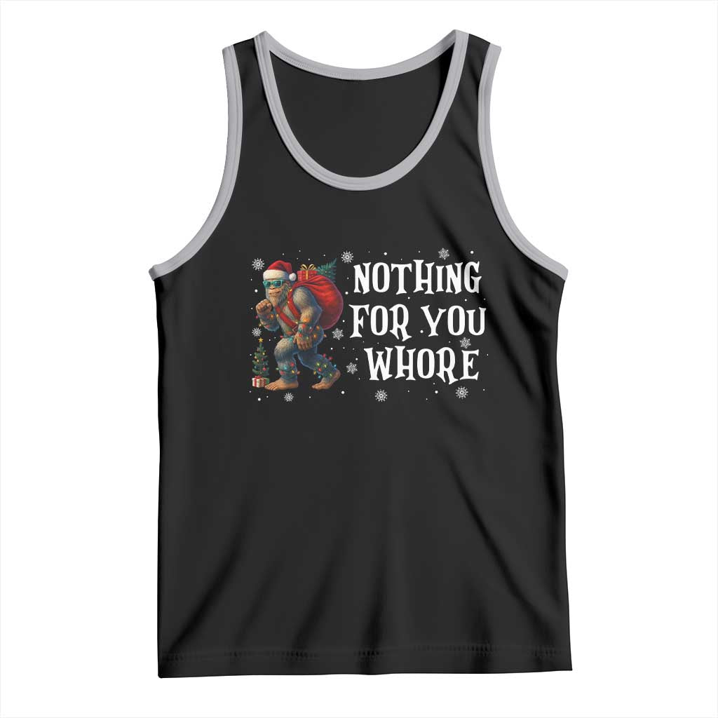 Funny Bigfoot Santa Christmas Tank Top Nothing For You Whore Merry Squatchmas - Wonder Print Shop