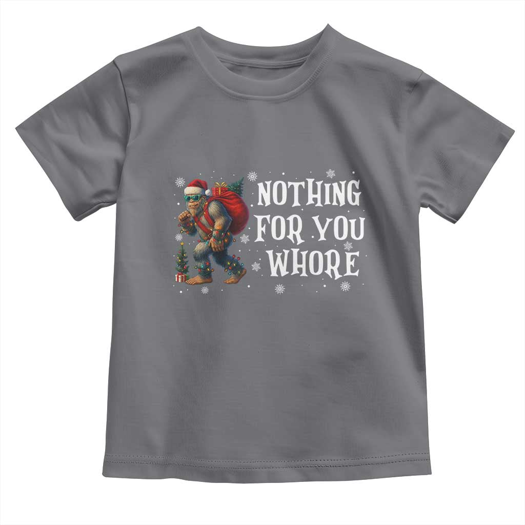 Funny Bigfoot Santa Christmas Toddler T Shirt Nothing For You Whore Merry Squatchmas - Wonder Print Shop