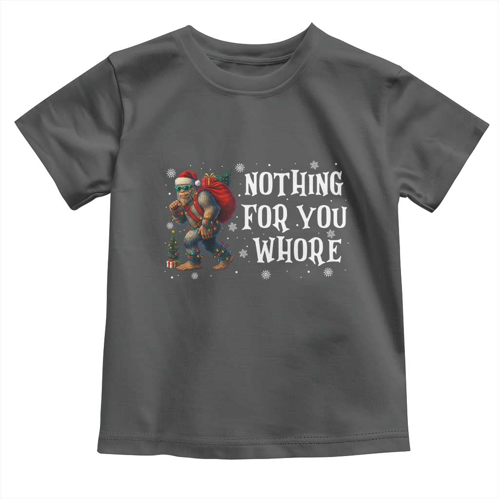 Funny Bigfoot Santa Christmas Toddler T Shirt Nothing For You Whore Merry Squatchmas - Wonder Print Shop