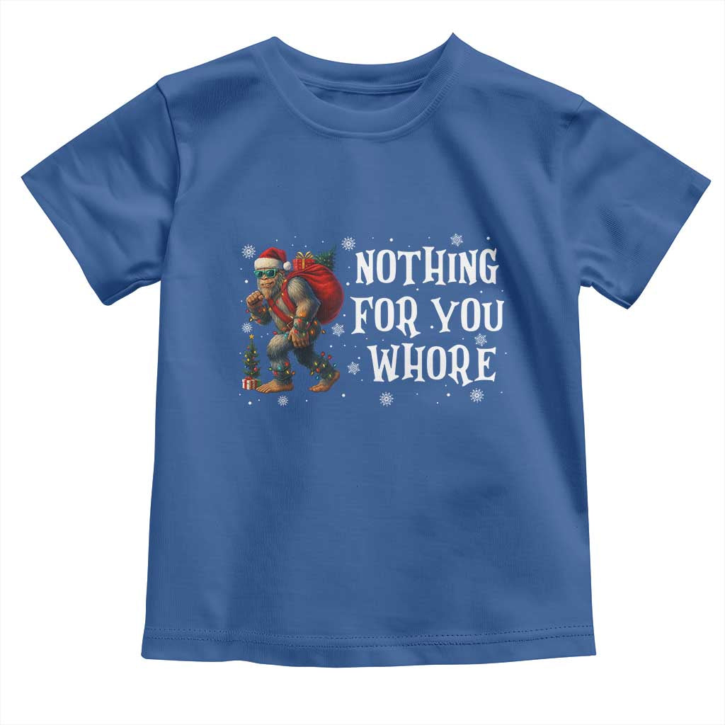 Funny Bigfoot Santa Christmas Toddler T Shirt Nothing For You Whore Merry Squatchmas - Wonder Print Shop