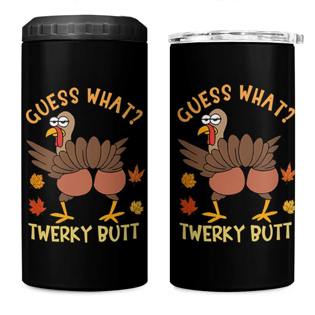 Funny Turkey Thanksgiving 4 in 1 Can Cooler Tumbler Guess What Twerky Butt