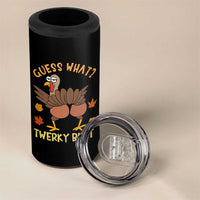 Funny Turkey Thanksgiving 4 in 1 Can Cooler Tumbler Guess What Twerky Butt