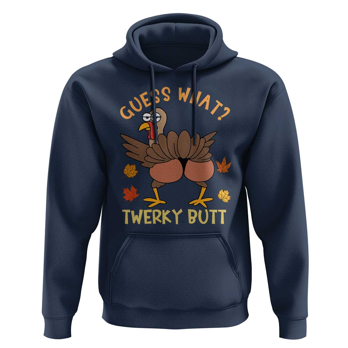Funny Turkey Thanksgiving Hoodie Guess What Twerky Butt - Wonder Print Shop