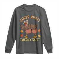 Funny Turkey Thanksgiving Long Sleeve Shirt Guess What Twerky Butt - Wonder Print Shop