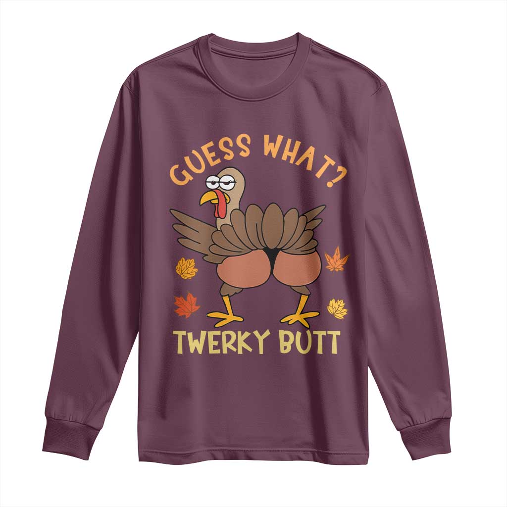 Funny Turkey Thanksgiving Long Sleeve Shirt Guess What Twerky Butt - Wonder Print Shop
