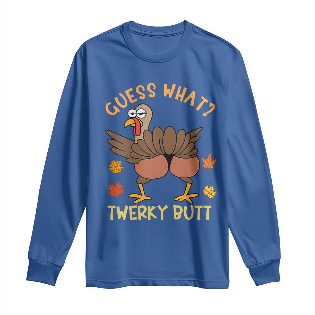 Funny Turkey Thanksgiving Long Sleeve Shirt Guess What Twerky Butt - Wonder Print Shop
