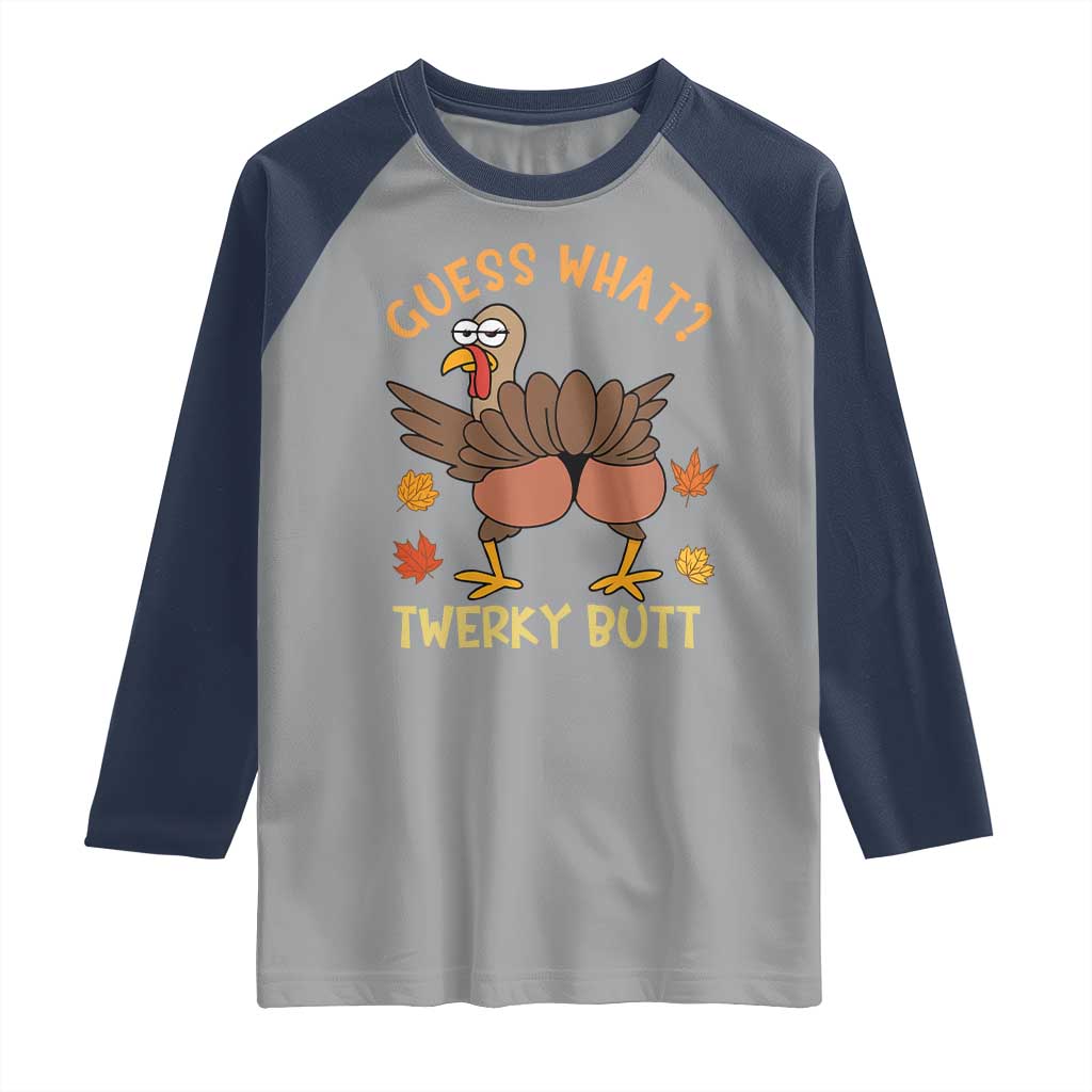 Funny Turkey Thanksgiving Raglan Shirt Guess What Twerky Butt - Wonder Print Shop