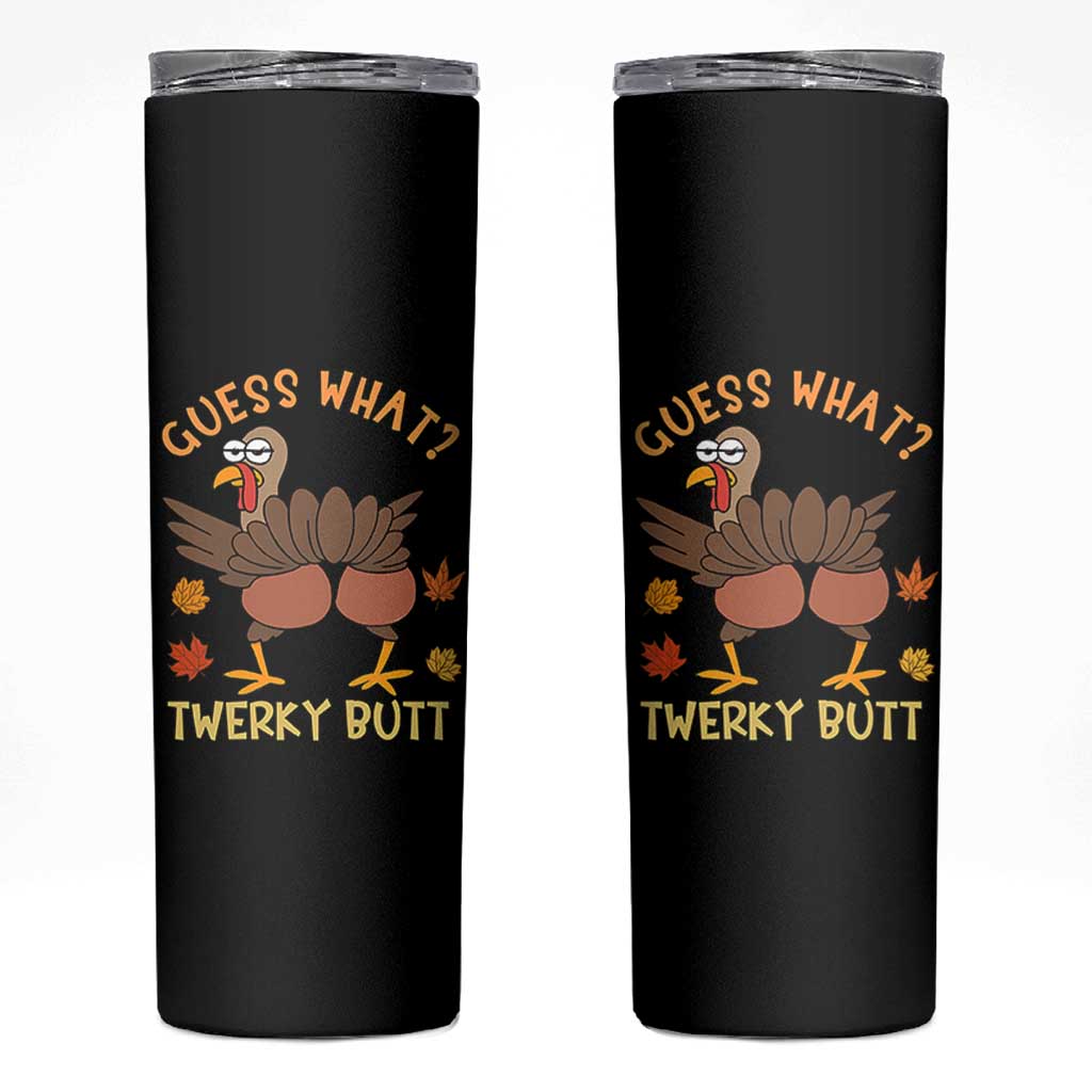 Funny Turkey Thanksgiving Skinny Tumbler Guess What Twerky Butt
