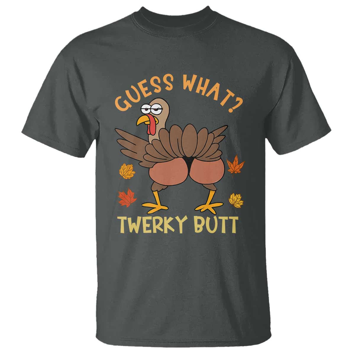 Funny Turkey Thanksgiving T Shirt Guess What Twerky Butt - Wonder Print Shop
