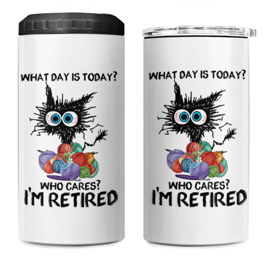 Funny Retired Cat Crochet 4 in 1 Can Cooler Tumbler What Day Is Today Who Cares I Am Retired