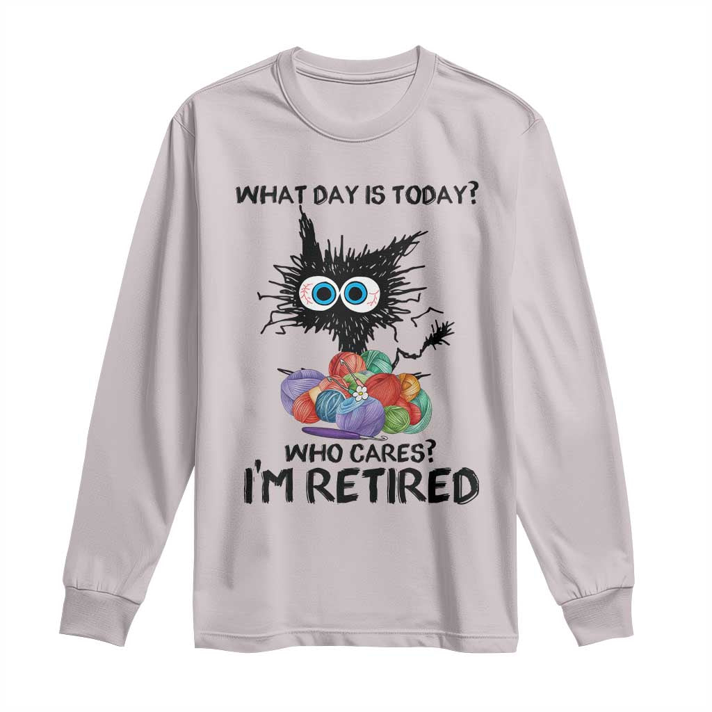 Funny Retired Cat Crochet Long Sleeve Shirt What Day Is Today Who Cares I Am Retired - Wonder Print Shop