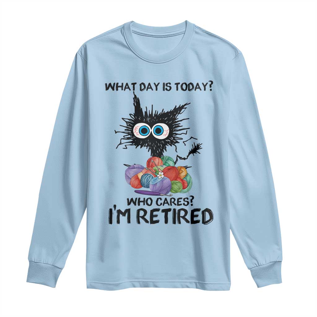 Funny Retired Cat Crochet Long Sleeve Shirt What Day Is Today Who Cares I Am Retired - Wonder Print Shop