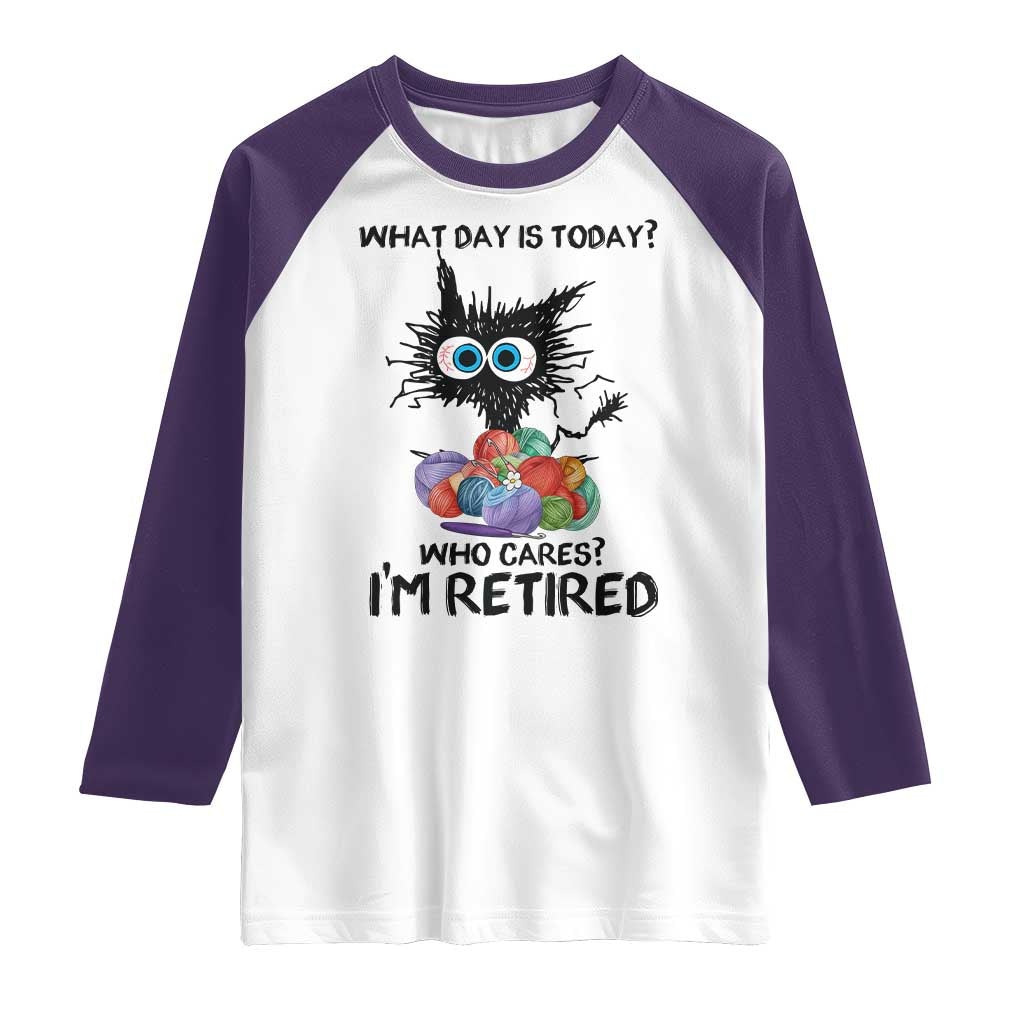 Funny Retired Cat Crochet Raglan Shirt What Day Is Today Who Cares I Am Retired - Wonder Print Shop