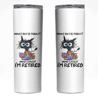 Funny Retired Cat Crochet Skinny Tumbler What Day Is Today Who Cares I Am Retired
