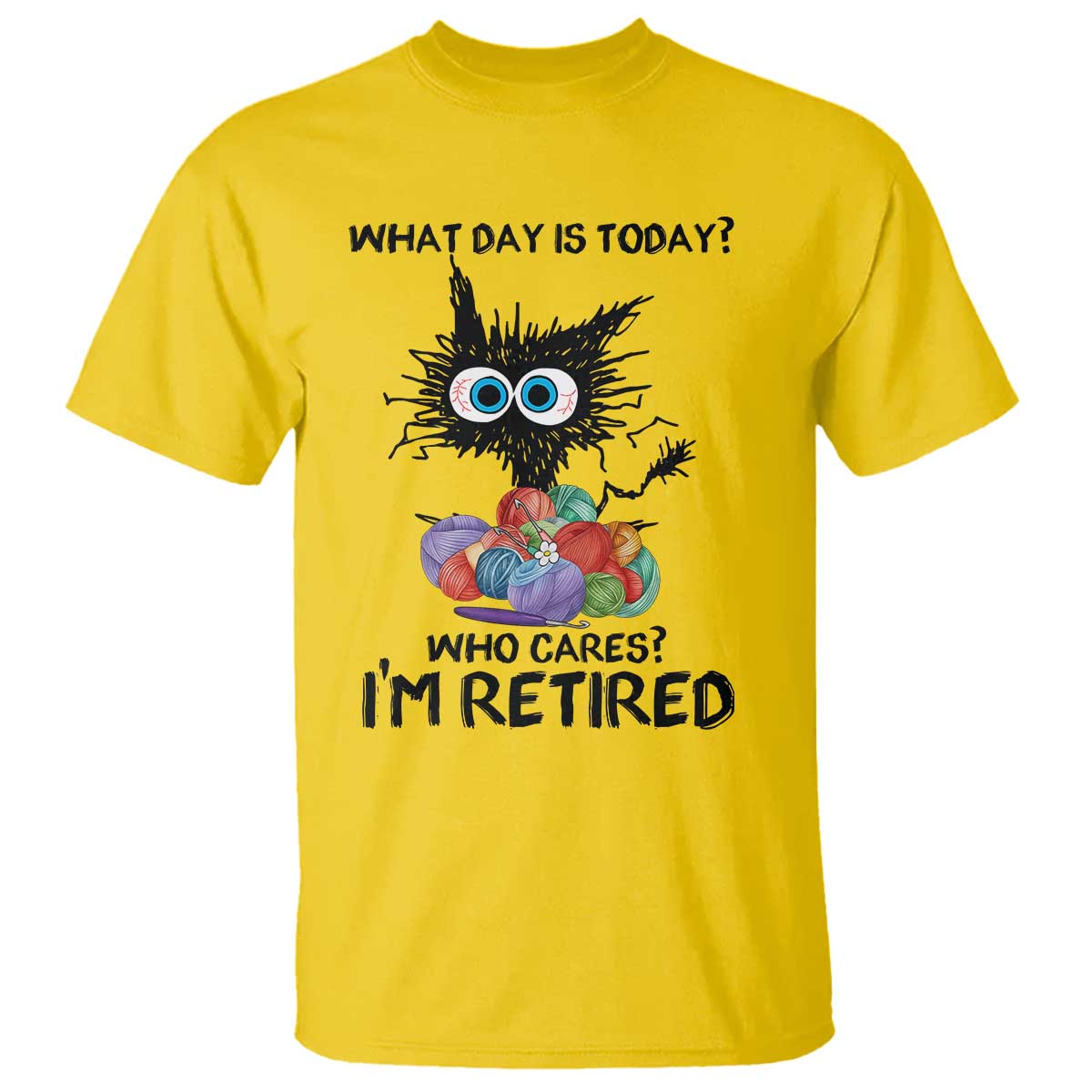 Funny Retired Cat Crochet T Shirt What Day Is Today Who Cares I Am Retired - Wonder Print Shop